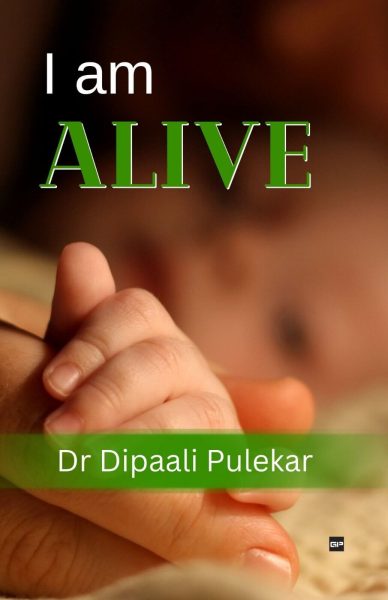 I am Alive - By Dr Dipaali Pulekar Book